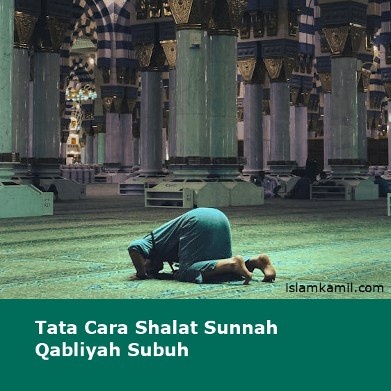 Tata Cara Shalat Sunnah Qabliyah Subuh