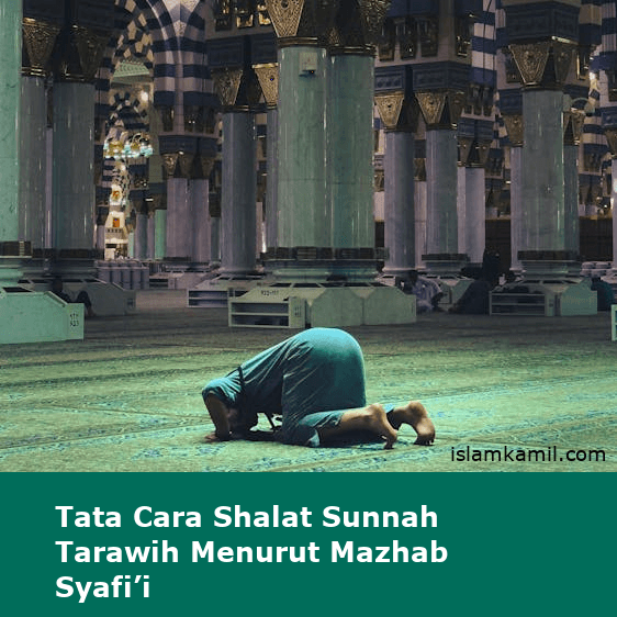Tata Cara Shalat Sunnah Tarawih Menurut Mazhab Syafi’i