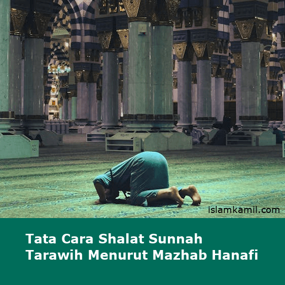 Tata Cara Shalat Sunnah Tarawih Menurut Mazhab Hanafi